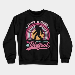 Just a girl who loves Bigfoot Crewneck Sweatshirt